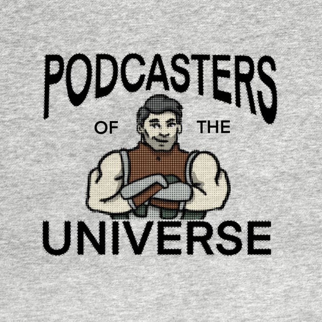 Podcasters of the UNIVERSE! by Ideasfrommars